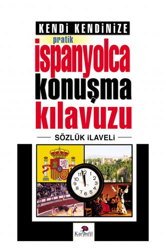 Kendi Kendinize Pratik İspanyolca Konuşma Kılavuzu