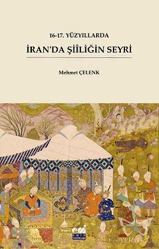 16-17. Yüzyıllarda İran'da Şiiliğin Seyri