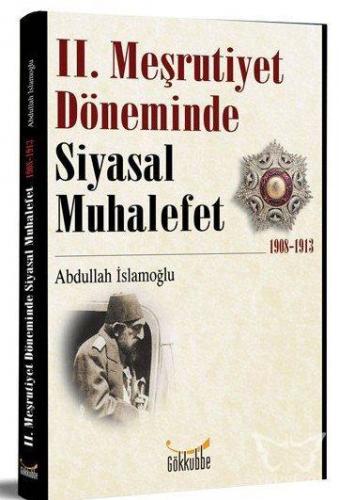 2. Meşrutiyet Döneminde Siyasal Muhalefet 1908-1913