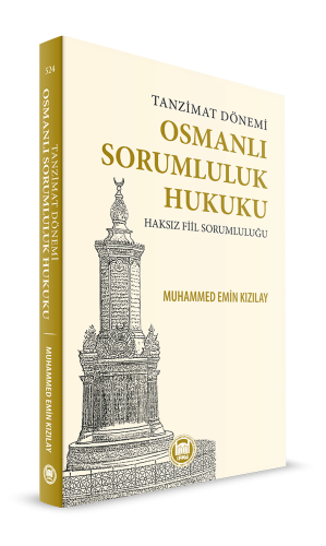 Tanzimat Dönemi Osmanlı Sorumluluk Hukuku Haksız Fiil Sorumluluğu