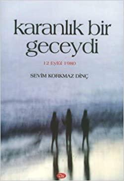 Karanlık Bir Geceydi 12 Eylül 1980