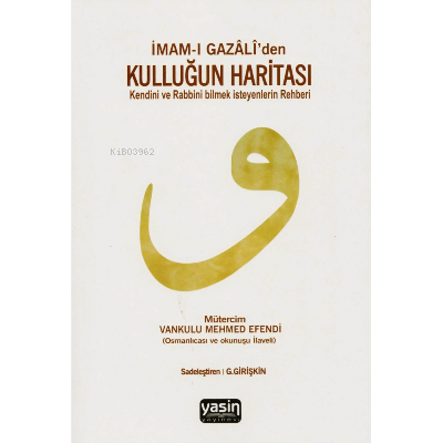 İmam-ı Gazali'den Kulluğun Haritası