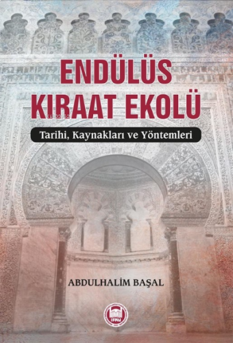 Endülüs Kıraat Ekolü Tarihi Kaynakları ve Yöntemleri