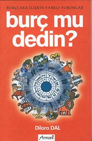 Burç mu Dedin?