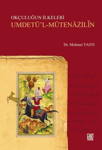 Okçuluğun İlkeleri Umdetü'l-Mütenazilin