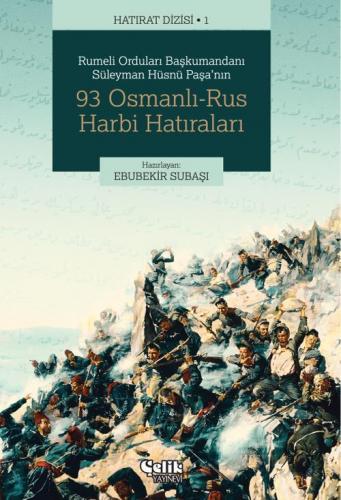 93 Osmanlı-Rus Harbi Hatıraları - Hatırat Dizisi-1