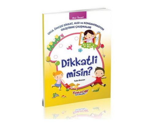 Dikkatli Misin? Okul Öncesi Dikkat, Algı ve Konsantrasyon Geliştirme Ç