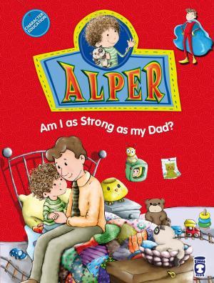 Alper Am I As Strong As My Dad? - Alper Babam Kadar Güçlü müyüm? (İngi