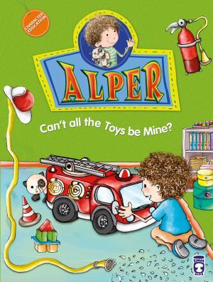 Alper Cant All The Toys Be Mine? - Alper Oyuncakların Hepsi Benim Olam