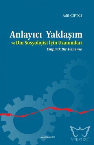 Anlayıcı Yaklaşım ve Din Sosyolojisi İçin Uzanımları