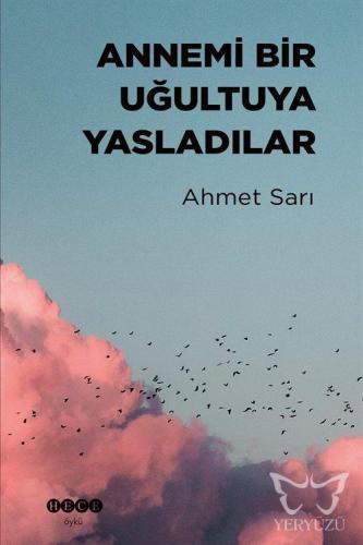 Annemi Bir Uğultuya Yasladılar