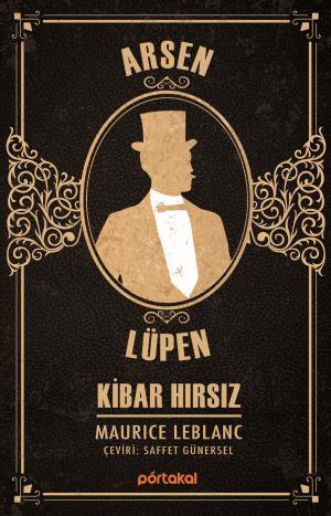 Arsen Lüpen - Kibar Hırsız (Portakal Kitap)