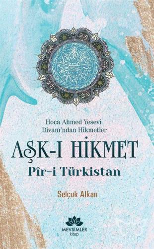 Aşk-ı Hikmet Pir-i Türkistan