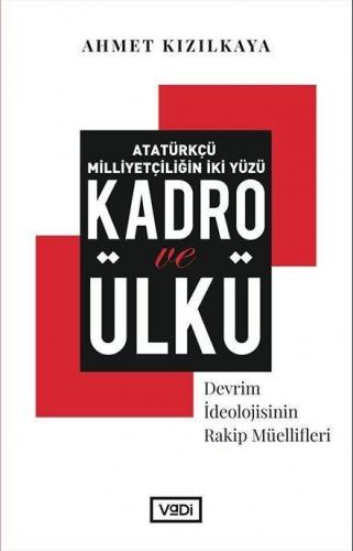 Atatürkçü Milliyetçiliğin İki Yüzü : Kadro ve Ülkü