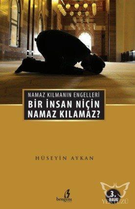 Bir İnsan Niçin Namaz Kılamaz?