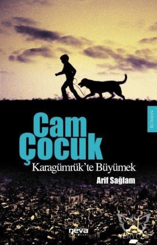 Cam Çocuk; Karagümrük'te Büyümek