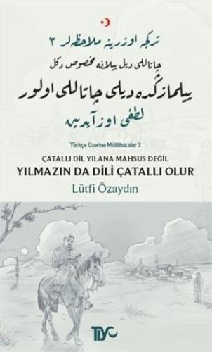 Çatallı Dil Yılana Mahsus Değil Yılmazın da Dili Çatallı Olur