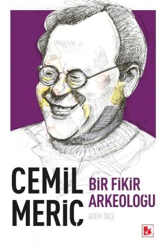 Cemil Meriç Bir Fikir Arkeoloğu