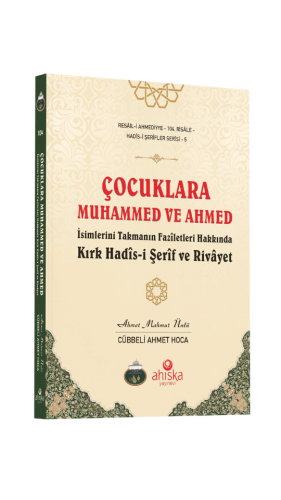 Çocuklara Muhammed Ve Ahmed İsimlerini Takmanın Faziletleri