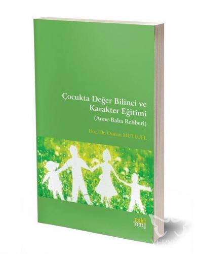 Çocukta Değer Bilinci ve Karakter Eğitimi ( Anne-Baba Rehberi )