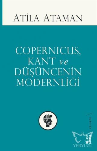 Copernicus, Kant ve Düşüncenin Modernliği