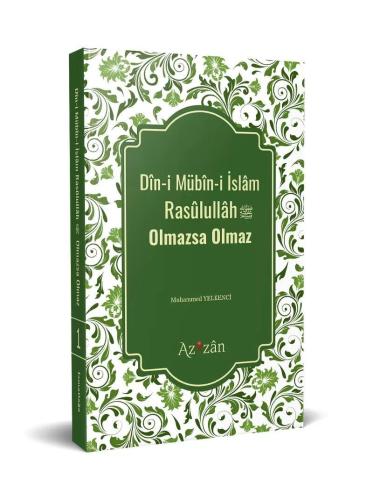 Dini Mübini İslam Resulullah Olmazsa Olmaz