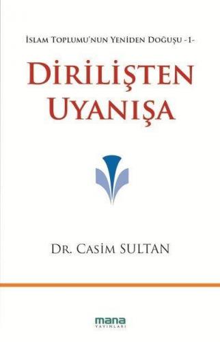 Dirilişten Uyanışa; İslam Toplumunun Yeniden Doğuşu 1