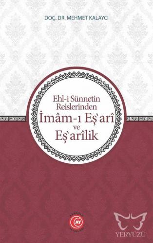 Ehl-i Sünnetin Reislerinden İmam-ı Eş'ari ve Eş'arilik