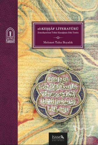 El Keşşaf Literatürü Bir Tefsir Klasiğinin Etki Tarihi