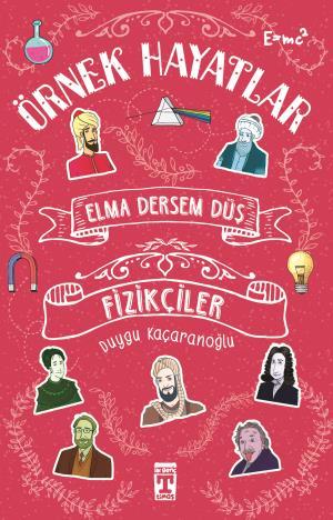 Elma Dersem Düş Fizikçiler - Örnek Hayatlar