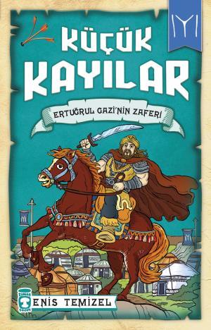 Ertuğrul Gazinin Zaferi - Küçük Kayılar