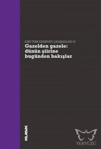 Gazelden Gazele: Dünün Şiirine Bugünden Bakışlar