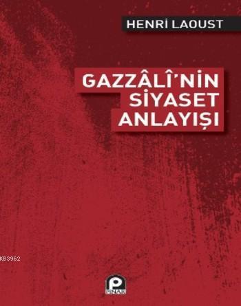 Gazzali'nin Siyaset Anlayışı