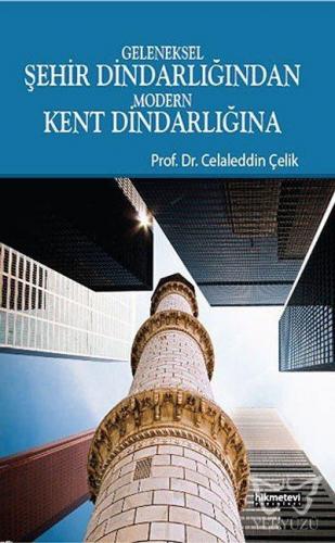 Geleneksel Şehir Dindarlığından Modern Kent Dindarlığına