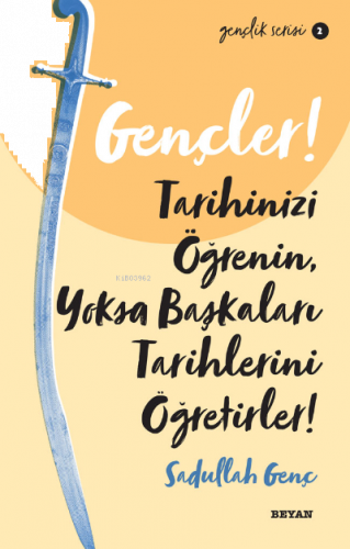 Gençlik Serisi 2 Gençler, Tarihinizi Öğrenin, Yoksa Başkaları Tarihler