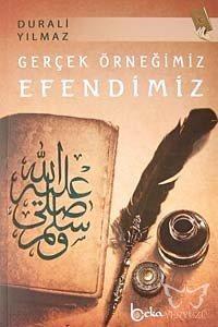 Gerçek Örneğimiz Efendimiz