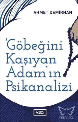 Göbeğini Kaşıyan Adamın Psikanalizi Sol Muhayyile Üzerine Yazılar