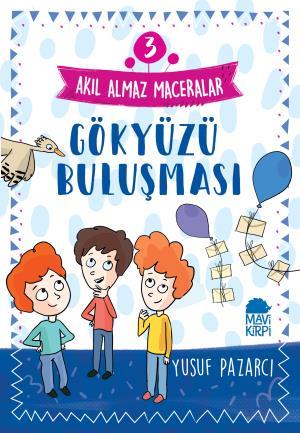 Gökyüzü Buluşması - 3 Akıl Almaz Maceralar 4. Sınıf