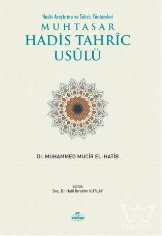 Hadis Araştırma Ve Tahriç Yöntemleri Muhtasar Usulü Tahric