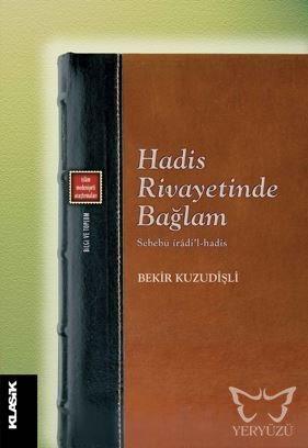 Hadis Rivayetinde Bağlam Sebebü îrâdi'l-hadîs