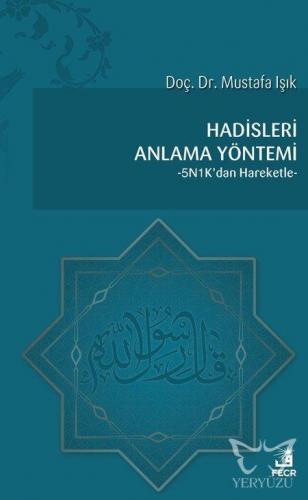 Hadisleri Anlama Yöntemi 5N1K' dan Hareketle