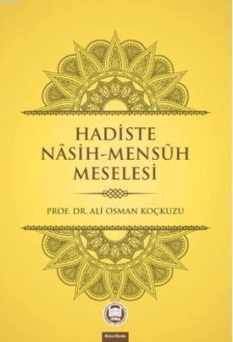 Hadiste Nâsih Mensûh Meselesi