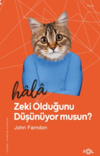 Hâlâ Zeki Olduğunu Düşünüyor musun?