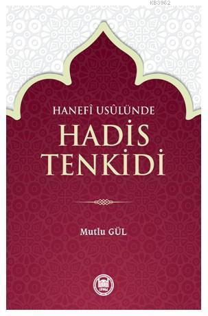 Hanefî Usûlünde Hadis Tenkidi