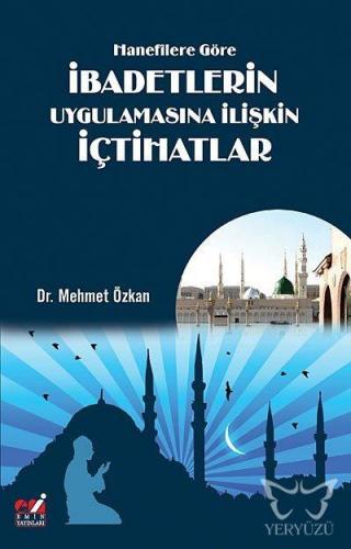 Hanefîlere Göre İbadetlerin Uygulamasına İlişkin İçtihatlar