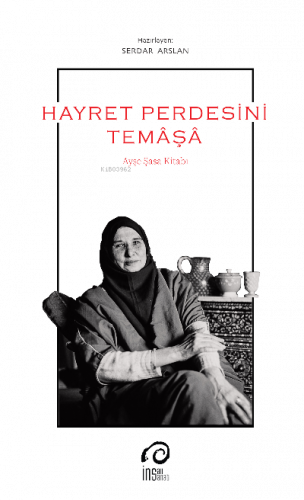 Hayret Perdesini Temâşâ; Ayşe Şasa Kitabı