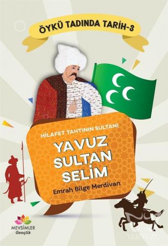 Hilafet Tahtının Sultanı Yavuz Sultan Selim - Öykü Tadında Tarih 3