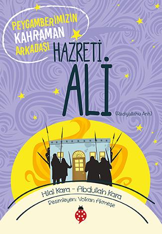 Hazreti Ali Peygamberimizin Kahraman Arkadaşı