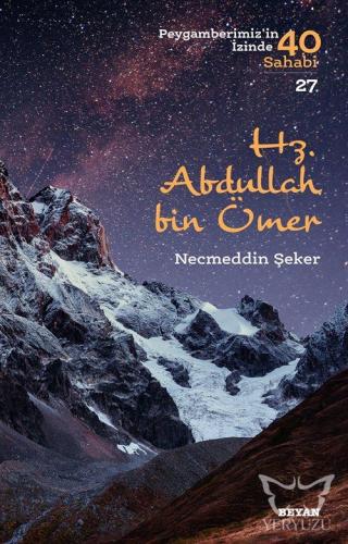 Hz. Abdullah bin Ömer (Peygamberimizin İzinde 40 Sahabi/27)