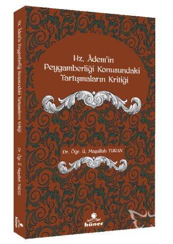 Hz. Ademi'in Peygamberliği Konusundaki Tartışmaların Kritiği